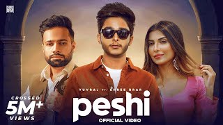 Peshi Official Video Yuvraj Ft Shree Brar  Ronn Sandhu  Sana Sultan  New Punjabi Song 2021 [upl. by Anitsahs66]