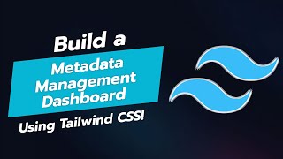 🗂️ BUILD A METADATA MANAGEMENT DASHBOARD WITH TAILWIND CSS 📊 [upl. by Llyrat]