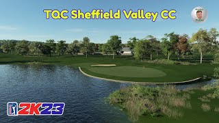 PGA Tour 2K23  TQC Sheffield Valley CC  Course Review amp Playthrough [upl. by Nodearb]