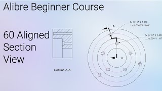 Making an Aligned Section View In Alibre Drawings  Alibre Beginners Course 60 [upl. by Viridis]