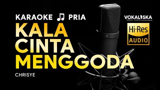 KALA CINTA MENGGODA KARAOKE 🎵 Nada PRIA  Nada RENDAH [upl. by Lrigybab]