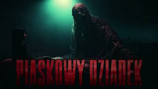 Piaskowy dziadek  CreepyPasta PL [upl. by Anerrol]