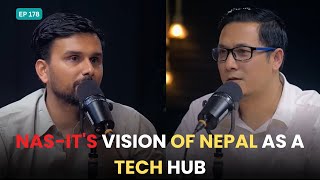 Nepals Path Towards A 5 Billion IT Ecosystem  NASITs Vision of Nepal As A Tech Hub  EP 178 [upl. by Layap]