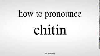 How to Pronounce chitin [upl. by Guarino546]