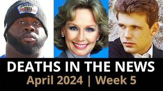 Who Died April 2024 Week 5  News [upl. by Hametaf274]