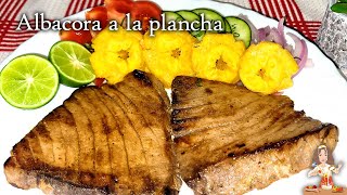 🐟CÓMO PREPARAR ALBACORA A LA PLANCHA JUGOSITA😘👌‼️ [upl. by Ees]