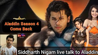 Aladdin Season 4 finally Come Back  Siddharth Nigam live talk to Aladdin Season 4 Ep573 [upl. by Prowel]