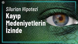 Ya Biz İlk Medeniyet Değilsek  Silurian Hipotezi [upl. by Hobbie185]