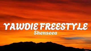 Shenseea  Yawdie Freestyle Lyrics [upl. by Ric]