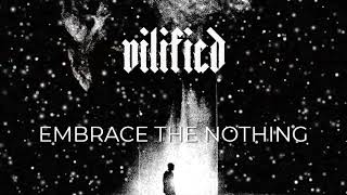 Vilified  Embrace the Nothing Official Audio Stream [upl. by Egrog]