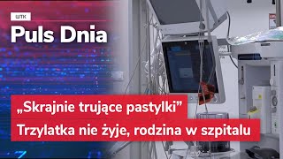 „Skrajnie trujące pastylki” Trzylatka nie żyje rodzina w szpitalu [upl. by Suertemed]