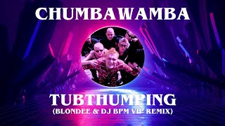 Chumbawamba  Tubthumping BLONDEE amp DJ BPM VIP REMIX [upl. by Clywd235]