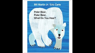 Polar Bear Polar Bear What Do You Hear [upl. by Ruhl]