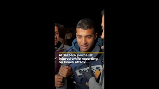 Al Jazeera journalist injured while reporting on Israeli attack  AJ shorts [upl. by Neehar991]