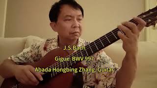 JSBachSarabande amp Gigue BWV 997 Lute Suite No2 Abada Hongbing Zhang Guitar [upl. by Kalvn611]