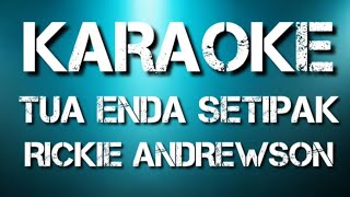 Tua Enda Setipak Karaoke  Rickie Andrewson [upl. by Patience]