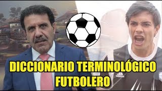 DICCIONARIO TERMINOLÓGICO  FUTBOLERO [upl. by Letsirc760]