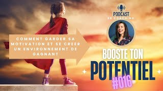 Podcast 016 Comment garder sa motivation et créer un environnement de gagnant [upl. by Nared492]