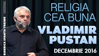 Religia cea bună  Vladimir Pustan • Biserica Sfânta Treime  Londra • Decembrie 2016 [upl. by Vito]