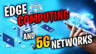 Edge Computing amp 5G [upl. by Eelyah69]