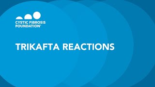 CF Foundation  Trikafta Reactions [upl. by Charity]