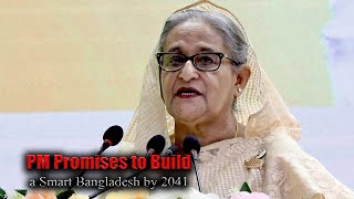 PM promises to build a smart Bangladesh by 2041 [upl. by Barcellona]