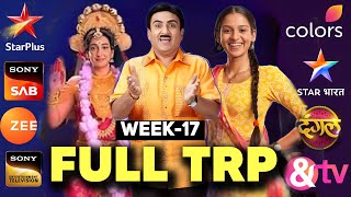 FULL TRP  Week 17  Star Plus Sony Sab Colors TV Zee TV Sony TV Dangal Star Bharat [upl. by Merton]