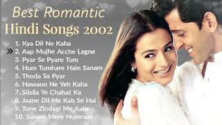 💕 2002 Best Romantic Songs  All Time Evergreen Bollywood Old Songs Collection [upl. by Pappas]