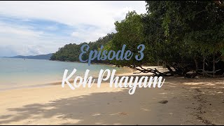 Episode 3  KOH PHAYAM [upl. by Eisor]