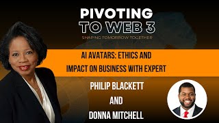 AI Avatars Ethics and Impact on Business with Expert Philip Blackett and Donna Mitchell ai [upl. by Aman]