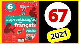 mes apprentissages en français 6 p 67  2022 [upl. by Netsruk]