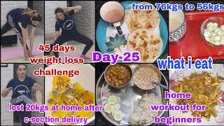 45 Days weight lose challengeDay 25from76 kgs to 56how i lose 20kgs after my csecton delivery [upl. by Alyacim]