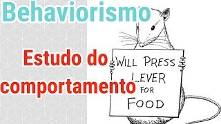 46  Behaviorismo comportamentalismo  O estudo do comportamento [upl. by Narik18]