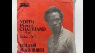 Ndedi Pierre Chatriand et les Black Styls  Ango Ango Disques cousin DC8029 [upl. by Lasonde]