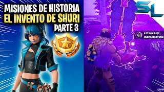 Como COMPLETAR TODAS las MISIONES DE HISTORIA PARTE 3 EL INVENTO DE SHURI FORTNITE [upl. by Cissie]