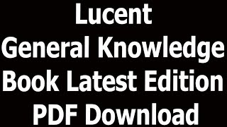 Lucent General Knowledge Book Latest Edition PDF Download [upl. by Yrdnal586]