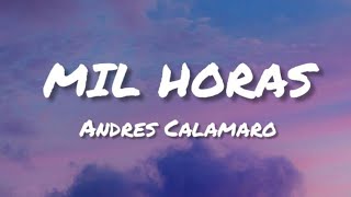 Andrés Calamaro  Mil Horas LetraLyric [upl. by Ainivad406]