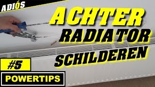 SCHILDEREN ACHTER RADIATOR  VERWARMING  POWERTIPS5 [upl. by Sollie]