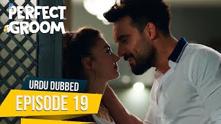 Perfect Groom  Episode 19  Urdu Dubbed  SahaneDamatUrdu [upl. by Aikemehs26]