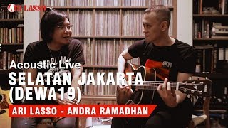 SELATAN JAKARTA DEWA 19  ACOUSTIC LIVE WITH ANDRA RAMADAN [upl. by Seabrooke549]