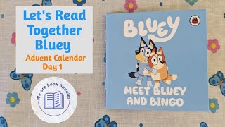 Lets read together a book from the Bluey Advent Calendar Day 1Meet Bluey and Bingo Read along [upl. by Virgil]