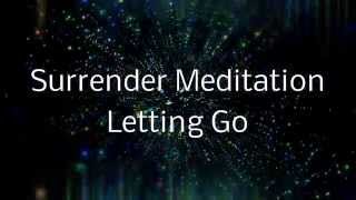 Surrender Meditation  A Spoken guided visualization Letting go of control [upl. by Teiv]