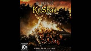 Dj Dagizus  KaShaa Durban RD Amapiano Mix [upl. by Nnaes502]