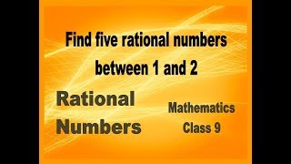 Find 5 rational numbers between 1 and 2 Class 9th [upl. by Seagraves556]