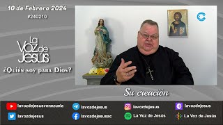 ¿ Quién soy para Dios   Su creación  10 de Febrero 2024 240210 [upl. by Oiligriv]