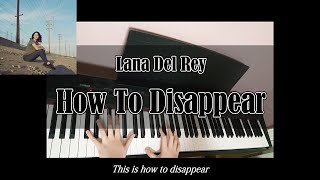 Lana Del Rey  How To Disappear Piano karaoke [upl. by Anthony]