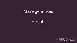 Hoshi  Manège à trois lyrics [upl. by Yajnas]