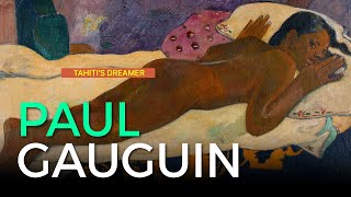 Paul Gauguin  Tahitis dreamer [upl. by Steiner873]