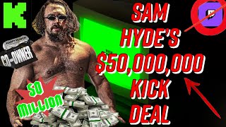 Sam Hyde Makes a Deal With Kickcom [upl. by Bev234]