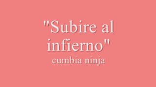 Cumbia ninja quotSubire al infiernoquot con letra [upl. by Meela]